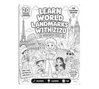 Learn World Landmarks with Zizo: A Fun Coloring and Activity Book for Kids Ages 3-8 | Explore 20 Famous Landmarks Around the World with Fun Facts and Suggested Realistic Colors