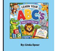 Learn Your ABC's Color, Learning, and Fun: A Fun Alphabet Coloring Book for Kids Ages 2-7
