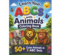 Learn Your ABCs with Animals Coloring Book: 50+ Cute Animals in 2 ABC Sets