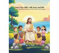 Learn Your ABCs with Jesus and Me: Christian Alphabet Rhymes, Coloring, and Letter Tracing Fun for Preschoolers