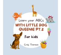 Learn Your ABCs With Little Dog Queenie Pt.2: For Kids
