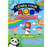 Learn Your ABCs with the Bible: A Fun Christian Colouring Book for Kids Ages 3-7