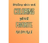 Learn Your Abc's with Your Favorite Animals: Coloring Book for Kids