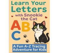 Learn your Letters with Snookie the Cat: A fun A-Z Tracing Adventure for Kids (ages 3-6)