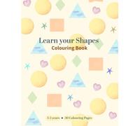 Learn Your Shapes: Shapes Colouring Book