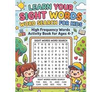 Learn Your Sight Words Word Search for Kids: High Frequency Words Activity Book for Ages 4-7 | Boost Early Reading Skills with Engaging Word Search Games for Young Learners