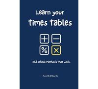Learn Your Times Tables: Old School Methods That Work