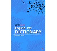 LearnAkan English-Twi Dictionary: Asante Twi Edition