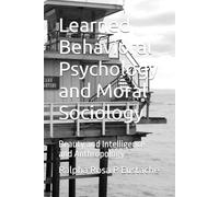 Learned Behavioral Psychology and Moral Sociology: Beauty and Intelligence and Anthropology