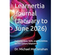 Learnertia Journal (January to June 2026): Exploring Ideas, Skills, and Possibilities for 21st Century Adaptation
