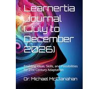 Learnertia Journal (July to December 2026): Enabling Ideas, Skills, and Possibilities for 21st Century Adaptation