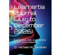 Learnertia Journal (July to December 2026): Enabling Ideas, Skills, and Possibilities for 21st Century Adaptation