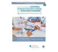 Learning About Catatonia, Neuroleptic Malignant Syndrome, and Serotonin Syndrome: A Programmed Text