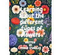 Learning about different types of flowers: From Roses to Rare Orchids A Fun Floral Learning Journey