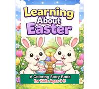 Learning About Easter: A Cute Coloring Story to Learn Easter Traditions for Little Kids ( Boys & Girls)