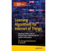 Learning Algorithms for Internet of Things: Applying Python Tools to Improve Data Collection Use for System Performance