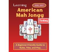 Learning American Mah Jongg Today: A Beginner-Friendly Guide to Rules, Tiles, and Play.