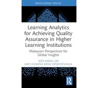 Learning Analytics for Achieving Quality Assurance in Higher Learning Institutions: Malaysian Perspectives for Global Insights