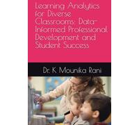 Learning Analytics for Diverse Classrooms: Data-Informed Professional Development and Student Success