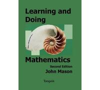 [Learning and Doing Mathematics: Using Polya's Problem-solving Methods for Learning and Teaching] [by: John Mason]
