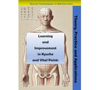 Learning and Improvement in Kyusho and Vital Points: Secret Techniques of Martial Arts