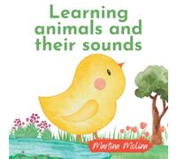 Learning animals and their sounds: Book for babies from 0 months to 3 years old toddlers