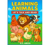 Learning Animals: Let's Talk and Read!: Designed to help children with Down Syndrome develop early speech and reading skills in a joyful, engaging, and family-friendly way.