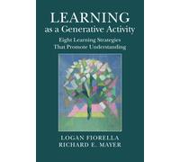 Learning as a Generative Activity: Eight Learning Strategies that Promote ...