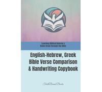 Learning Biblical Hebrew & Koine Greek through the Bible: English-Hebrew, Greek Bible Verse Comparison & Handwriting Copybook