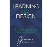Learning by Design: The Power of Intentionally Designed Moments