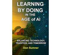 Learning by Doing in the Age of AI: Balancing Tradition, Technology, and Tomorrow