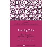 Learning cities. Sfide e prospettive delle città che apprendono