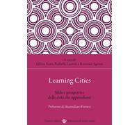 Learning cities. Sfide e prospettive delle città che apprendono - Agrusti ...