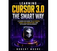 Learning Cursor 3.0 the Smart Way: A Hands-On Guide to AI Coding, Agent Collaboration, and Efficient Development