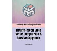 Learning Czech through the Bible: English-Czech Bible Verse Comparison & Cursive Copybook: Čeština prostřednictvím Bible