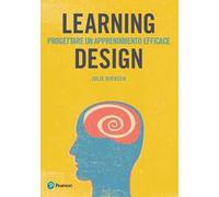 Learning design. Progettare un apprendimento efficace - Dirksen Julie