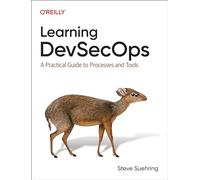 Learning DevSecOps: A Practical Guide to Processes and Tools