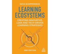 Learning Ecosystems: Creating Innovative, Lean and Tech-driven Learning Strategies