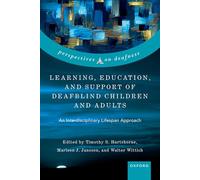 Learning, Education, and Support of Deafblind Children and Adults: An Interdisciplinary Lifespan Approach
