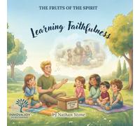 Learning Faithfulness: How Children Learn to Stay Strong When Things Get Tough (Ages 3-6)