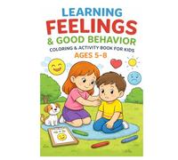 Learning Feelings & Good Behavior Coloring & Activity Book for Kids Ages 5-8