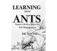 Learning from Ants: Nature's Perfect Rules for Self-Management