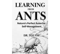 Learning from Ants: Nature's Perfect Rules for Self-Management