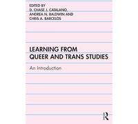 Learning from Queer and Trans Studies: An Introduction