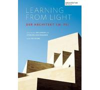 Learning from the Light - Der Architekt I.M. Pei