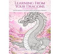 Learning From Your Dragons: A Guided Journal for Growth and Self Reflection with 30 Day Mindful Coloring and Prompts