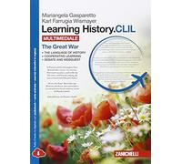Learning history. CLIL. The great war. Per le Scuole superiori. Con e-book. Con espansione online [Lingua inglese]