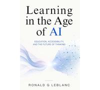 Learning in the Age of AI:: Education, Accessibility, and the Future of Thinking