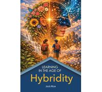 Learning in the Age of Hybridity