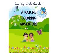 Learning In the Garden: A Nature Coloring Adventure